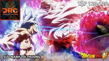 GOKU VỚI BẢN NĂNG VÔ CỰC  VÀ TRẬN CHIẾN CỦA MỌI THỜI ĐẠI 🌈| Review Dragon Ball Super Tập 129-130