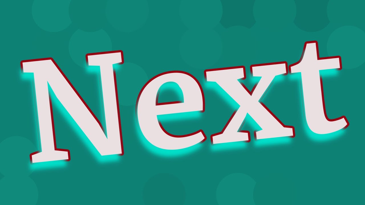 NEXT pronunciation • How to pronounce NEXT - YouTube