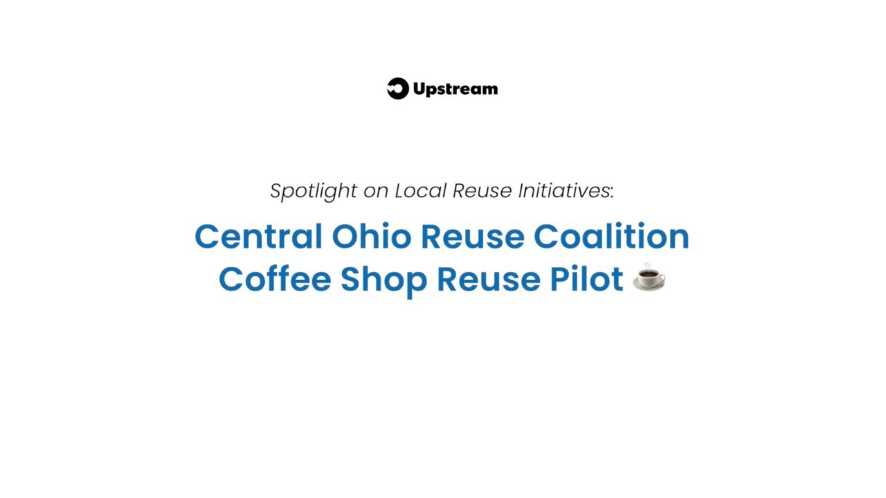 Central Ohio Reuse Coalition’s Reuse Pilot at Coffee Shops