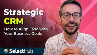 Strategic CRM: How to Align CRM with Your Business Goals
