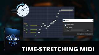 Fender Studio Pro: How to Time-Stretch MIDI in Seconds