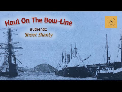Haul On The Bow-Line (Sharp) - Sheet Shanty