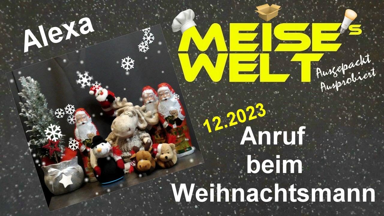 Alexa Ruf Den Weihnachtsmann An 2021 Alexa - Anruf beim Weihnachtsmann 12.2023 - YouTube