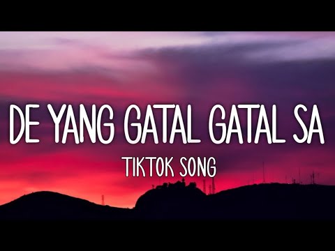 De Yang Gatal Gatal Sa   Lyrics Tiktok Song  Bukan Pho De Yang Mati Gila Sa