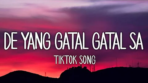 De Yang Gatal Gatal Sa - (Lyrics)☁️ Tiktok Song | Bukan Pho, De Yang Mati Gila Sa