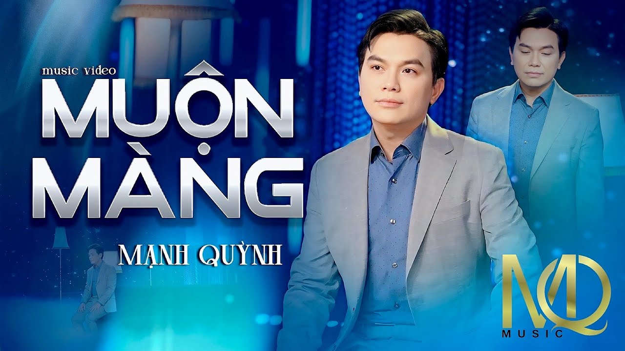 MUỘN MÀNG - Sáng tác:Mạnh Quỳnh - Music Video