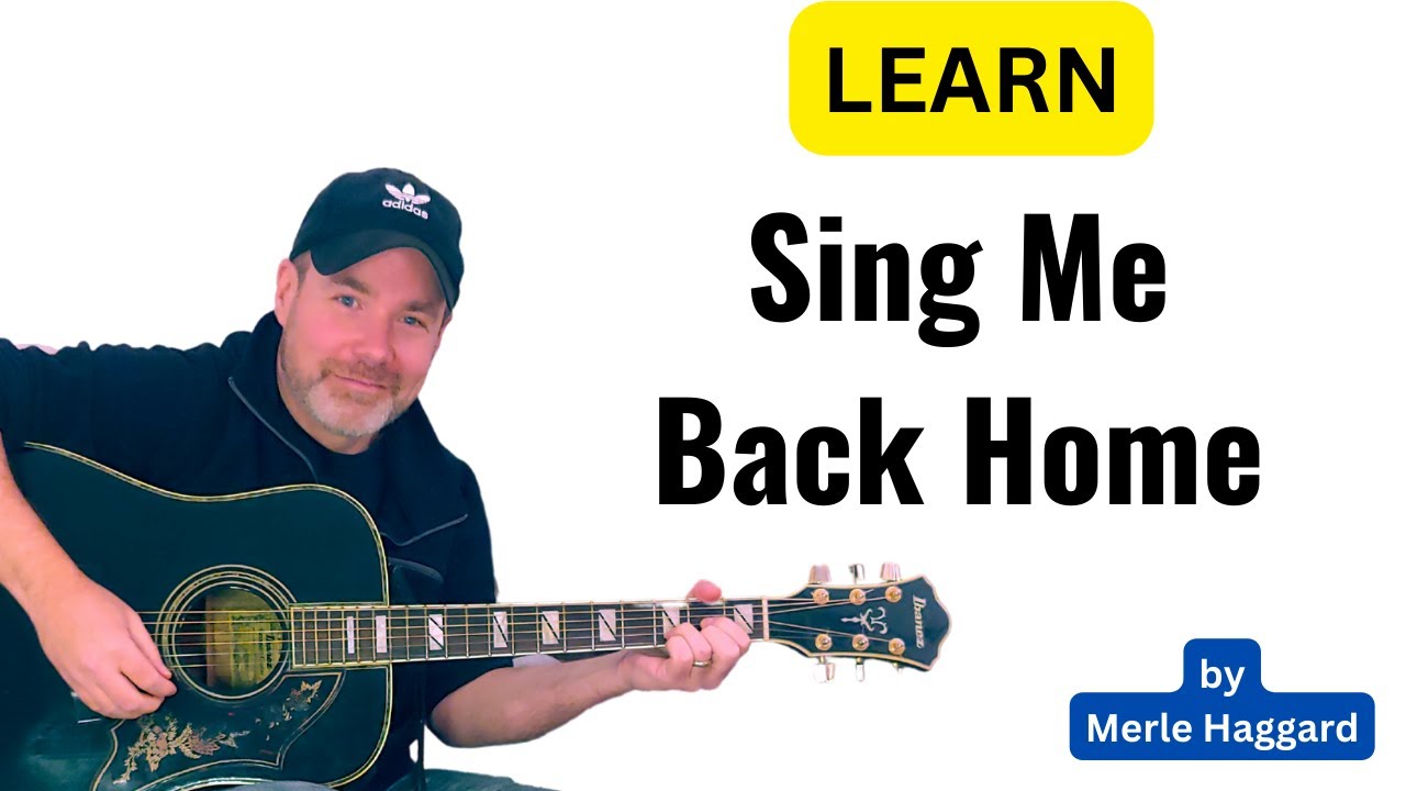 Learn How To play Merle Haggard 2023 Sing Me Back Home Vocal