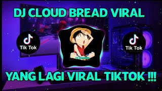 Download Lagu DJ CLOUD BREAD VIRAL TIKTOK FYP DI TIKTOK VIRAL FULL BASS REMIX TERBARU 2021 MP3