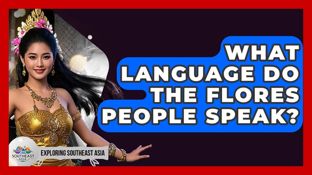 What Language Do The Flores People Speak? - Exploring Southeast Asia