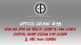 OPTICS DRAW | #33 | WIN A ATN 4K PRO X-SIGHT 3-14X ULTRA DIGITAL NIGHT VISION DAY SCOPE & ABL 1000!