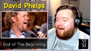 David Phelps | End of The Beginning Live | Jerod M Reaction