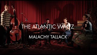 Malachy Tallack | THE ATLANTIC WALTZ | with Andrew Gifford, Jenna Reid & Laura-Beth Salter.