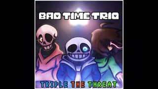 [Bad Time Trio] Triple The Threat (Cover)