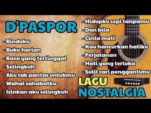 Nostalgia Kumpulan Lagu D'paspor Full Album Terbaik Sepanjang Masa