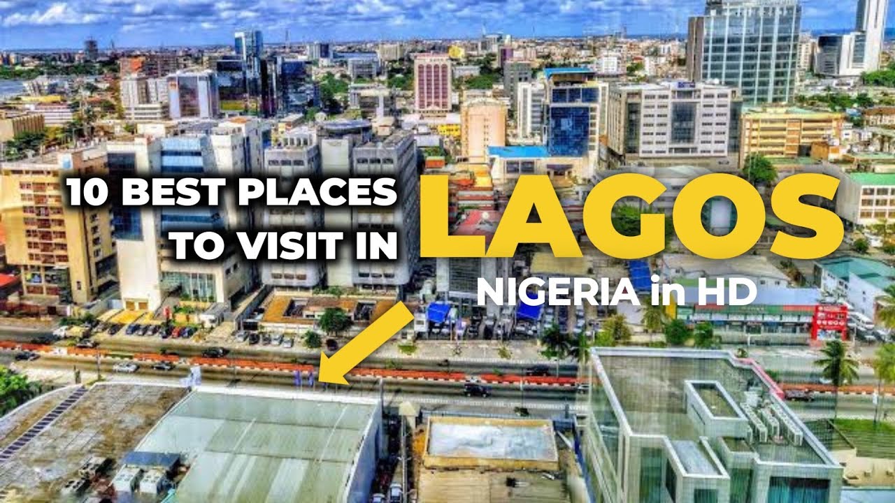 Top 10 BEST Places To Visit In Lagos Nigeria TODAY Tour These 10 Top Top 10 BEST Places To Visit In Lagos Nigeria TODAY Tour These 10 Top