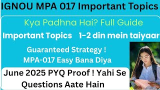 IGNOU MPA 17 Most Important topics | Dec 2025 exam | Preparation Strategy | June, 25 PYQ covered