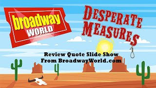 Desperate Measures BroadwayWorld com Review Quotes Slide Show