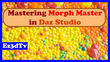Mastering Morph MAster in Daz Studio | Ez3DTv