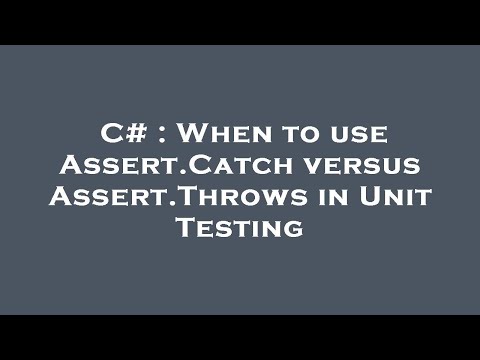 C# : When to use Assert.Catch versus Assert.Throws in Unit Testing