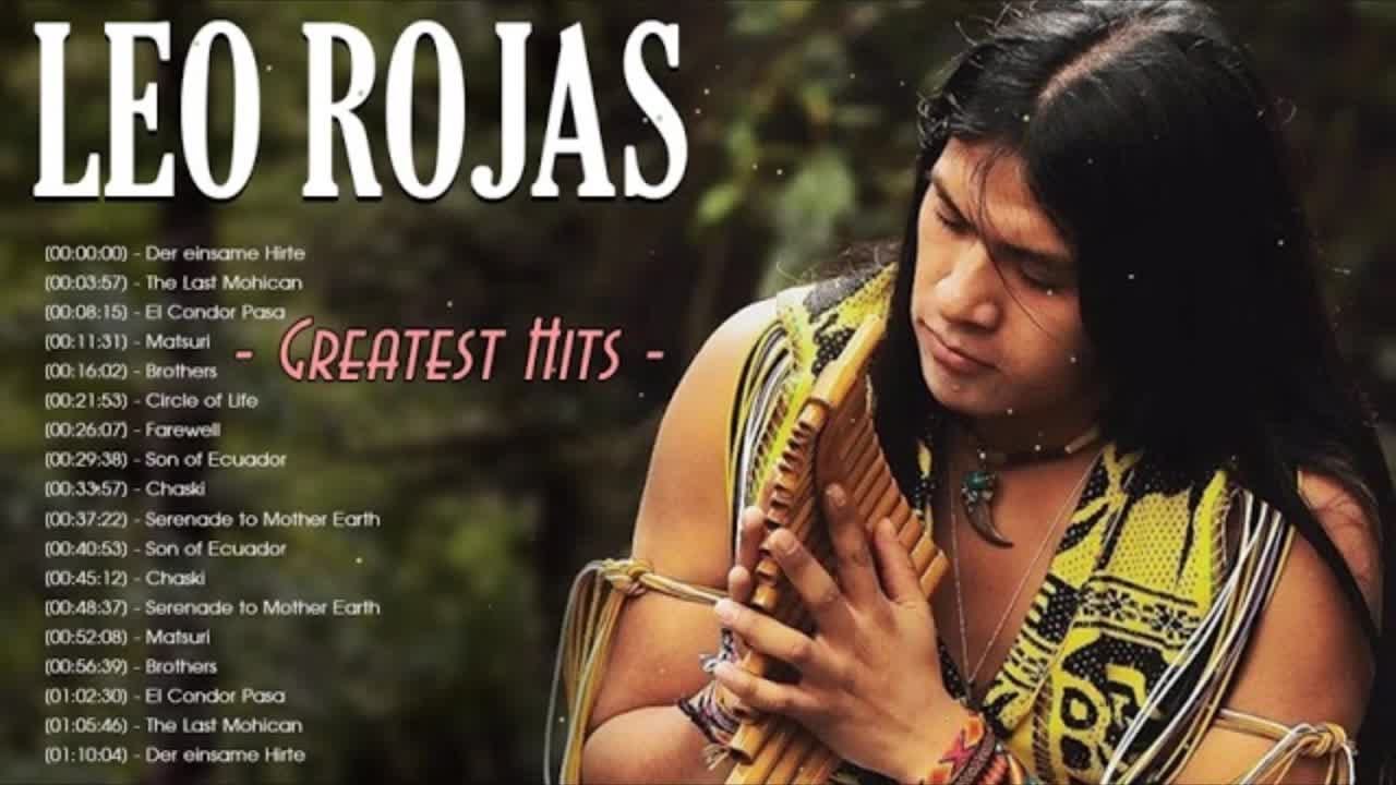 Leo Rojas Greatest Hits Full Album 2022 Best of Pan Flute Leo Rojas