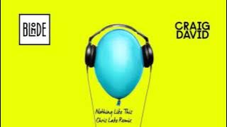 Download lagu Blonde and Craig David - Nothing Like This (Chris Lake Remix)
