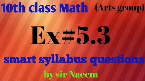 10th class Math (Arts group) chapter#5 exercise#5.3 smart syllabus questions