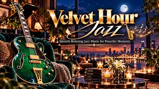 Relaxing Jazz Music Smooth Jazz for Stress ReliefPeaceful Evenings | Velvet Jazz@VelvetJazz-SnR