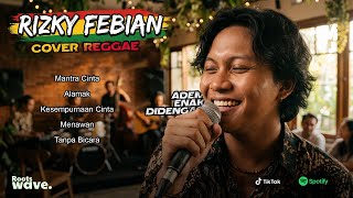 Rizky Febian Reggae Cover Playlist - Cover Adem Buat Santai Sambil Ngopi