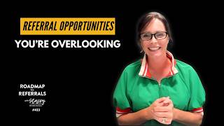 Are You Overlooking Your Best Referral Opportunities?