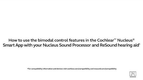 Use bimodal control features in Nucleus® Smart App with your sound processor and hearing aid