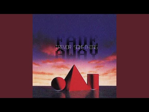 Fade Away - Trevor Something