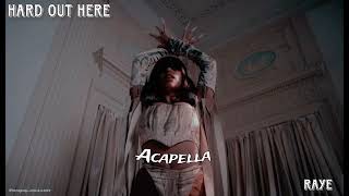 Hard Out Here ♡ RAYE - [Acapella]