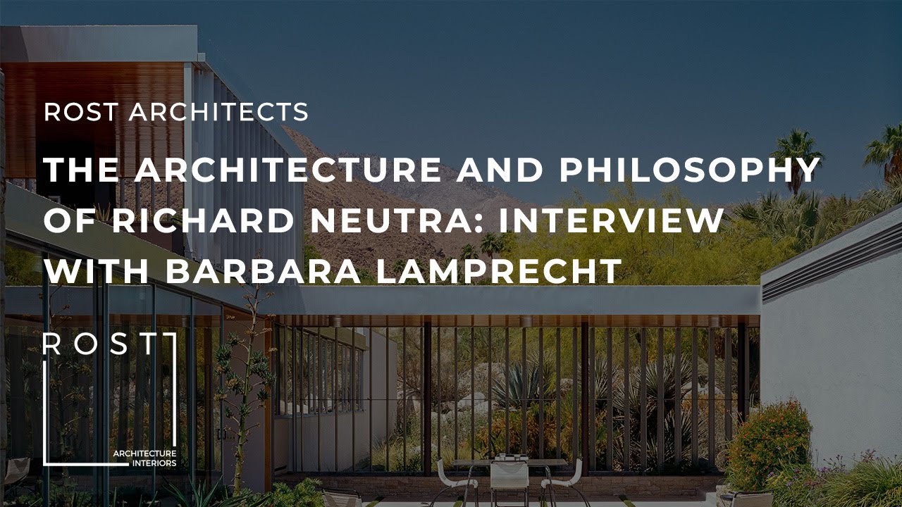25. The Architecture and Philosophy of Richard Neutra - Interview with Barbara Lamprecht