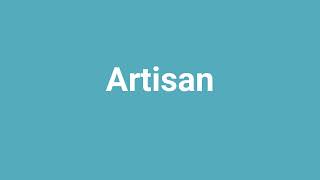 'Artisan' Meaning and Pronunciation