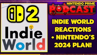 Indie World Thoughts + Switch 2 & Nintendo's 2024 Plan | Nintendo Prime Podcast S2, Ep. 68