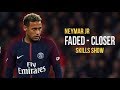 Neymar Jr ● Faded x Closer | Skills & Goals 2017/18 HD