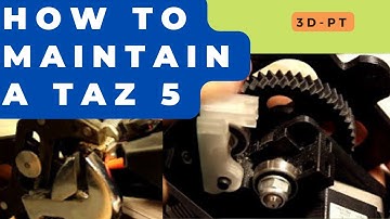 How To Maintain a Lulzbot Taz 5