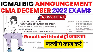 BREAKING NEWS | ICMAI BIGGEST Announcement | जल्दी ये काम करे | Result withheld हो जाएगा।  DEC 2022