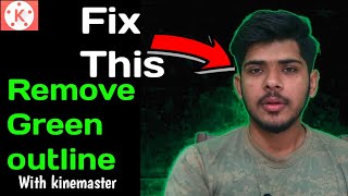 Green Edges One Click Fix ! KineMaster Chroma Key Tips  Quick Tips
