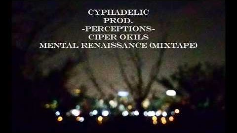 Ciper Okils - Perceptions (are changing) (Blunted Beatz x Cyphadelic Prod.)