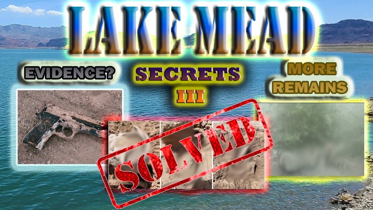 Lake Mead Secrets #3 SOLVED CASE! More remains found! Crime evidence? 