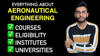 Everything About Aeronautical Engineering | Eligibility, Courses, Best Institutes / Universities 🔥🔥🔥