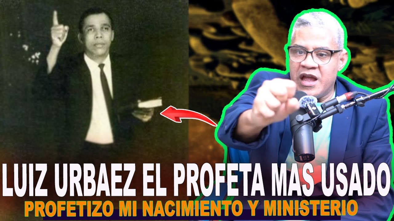LUIS URBAEZ EL PROFETA MAS USADO POR DIOS PROFETIZO MI NACIMIENTO Y MINISTERIO- PROFETA PHILIP PAGAN