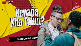 Rahasia di Balik Rasa Takut Dalam Diri Lo