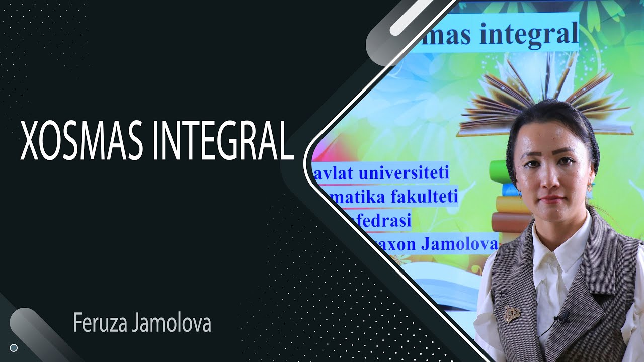 Xosmas Integral 1- qism