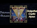 Golgotha Coptic Hymn (with Coptic lyrics & English Translation) - لحن غولغوثا مع الكلمات والترجمة