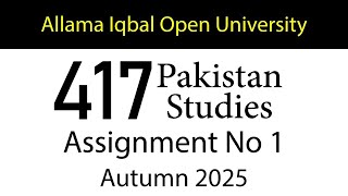 AIOU Code 417 Solved Assignment No 1 | Autumn 2025 | Pakistan Studies | AIOU Corner Wealth