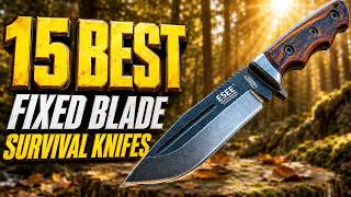 Top 15 Most INDESTRUCTIBLE Fixed Blade Knives for Survival & Bushcraft in 2026 — Ranked