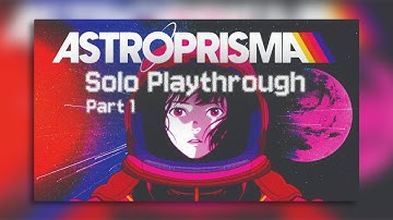 Escape from Planet Nieve | ASTROPRISMA | Solo Playthrough (Part 1)