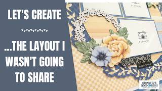 Let's Create | The Layout I Wasn't Going To Share | Creative Memories